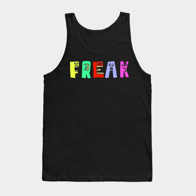 Cute Freak Motivational Text Illustrated Dancing Letters, Blue, Green, Pink for all people, who enjoy Creativity and are on the way to change their life. Are you Confident for Change? To inspire yourself and make an Impact. Tank Top by Olloway